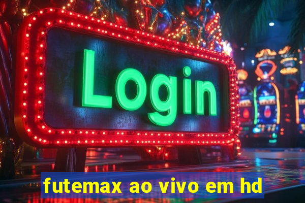 futemax ao vivo em hd